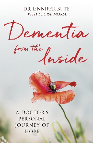 Бумажная книга «Dementia from the Inside: A Doctor's Personal Journey of Hope», авторов Дженнифер Бьюти, Луиза Морс - фото №1