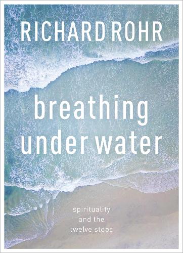 Паперова книга «Breathing Under Water: Spirituality And The Twelve Steps», автор Річард Рор - фото №1
