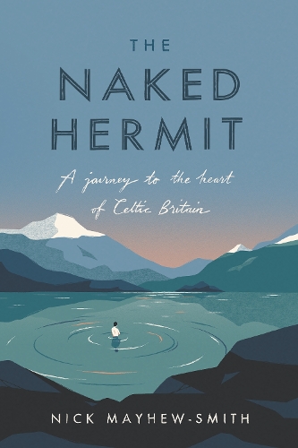 Бумажная книга «The Naked Hermit: A Journey to the Heart of Celtic Britain», автор Ник Мэйхью-Смит - фото №1