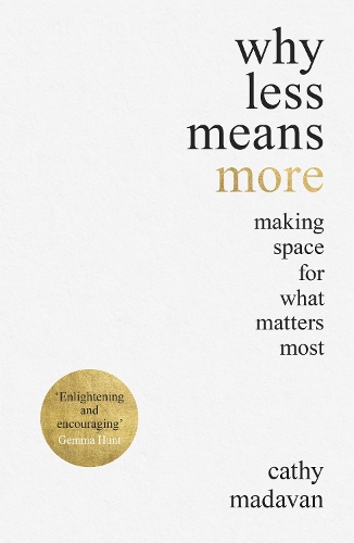 Паперова книга «Why Less Means More: Making Space for What Matters Most», автор Кеті Мадаван - фото №1