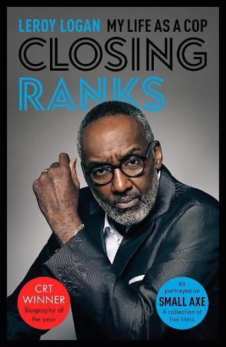 Бумажная книга «Closing Ranks: My Life as a Cop: As Portrayed on SMALL AXE, A Collection of Five Films», автор Лерой Логан - фото №1