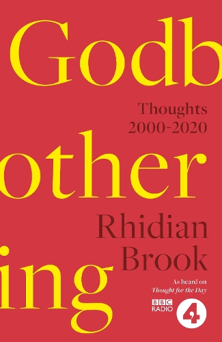 [object Object] «Godbothering: Thoughts, 2000-2020 - As heard on 'Thought for the Day' on BBC Radio 4», автор Ридиан Брук - фото №1