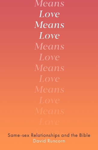 Бумажная книга «Love Means Love: Same-sex Relationships and the Bible», автор Дэвид Ранкорн - фото №1
