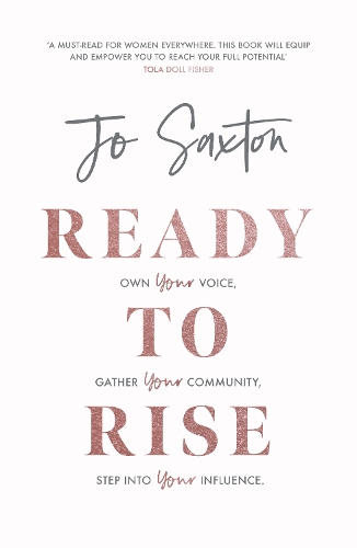 Паперова книга «Ready to Rise: Own Your Voice, Gather Your Community, Step into Your Influence», автор Джо Сакстон - фото №1
