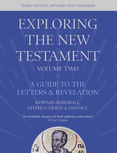 Бумажная книга «Exploring the New Testament, Volume 2: A Guide to the Letters and Revelation, Third Edition», авторов Говард Маршалл, Ян Пол - фото №1