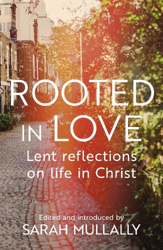 Паперова книга «Rooted in Love: Lent Reflections on Life and in Christ», автор Сара Маллаллі - фото №1