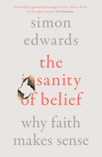 Паперова книга «The Sanity of Belief: Why Faith Makes Sense», автор Саймон Едвардс - фото №1