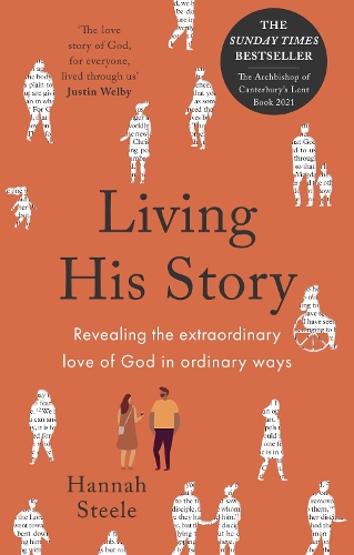 Бумажная книга «Living His Story: Revealing the extraordinary love of God in ordinary ways», автор Ханна Стил - фото №1