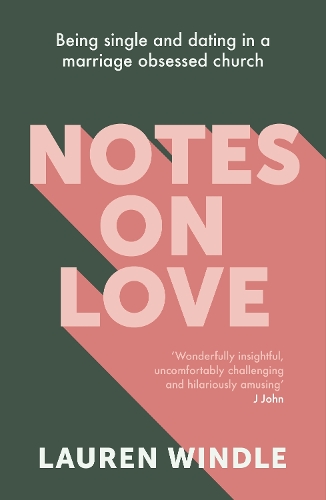 Бумажная книга «Notes on Love: Being Single and Dating in a Marriage Obsessed Church», автор Лорен Уиндл - фото №1