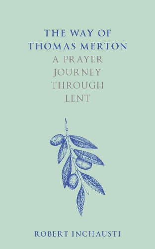 Бумажная книга «The Way of Thomas Merton: A prayer journey through Lent», автор Роберт Инчаусти - фото №1