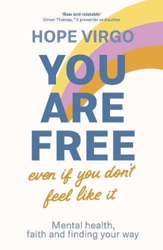 Бумажная книга «You Are Free (Even If You Don't Feel Like It): Mental health, faith and finding your way», автор Хоуп Вирго - фото №1