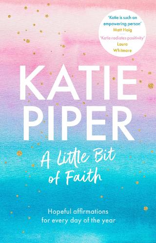 Бумажная книга «A Little Bit of Faith: Hopeful affirmations for every day of the year», автор Кэти Пайпер - фото №1