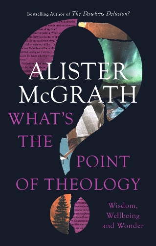 Бумажная книга «What's the Point of Theology?: Wisdom, Wellbeing and Wonder», автор Алистер Макграт - фото №1