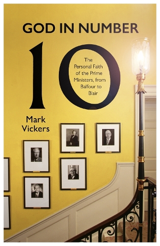 Бумажная книга «God In Number 10: The Personal Faith of the Prime Ministers, from Balfour to Blair», автор Марк Викерс - фото №1