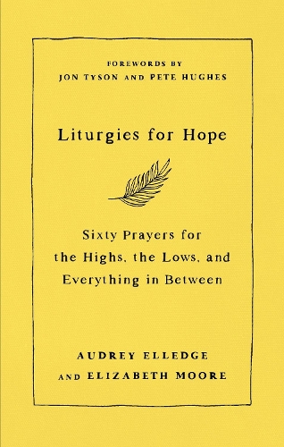 Бумажная книга «Liturgies for Hope: Sixty Prayers for the Highs, the Lows, and Everything in Between», автор Одри Элледж - фото №1