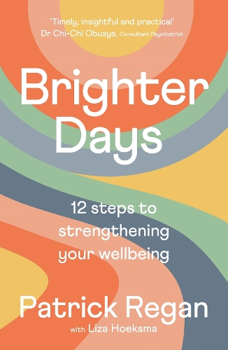 Бумажная книга «Brighter Days: 12 steps to strengthening your wellbeing», автор Патрик Риган - фото №1