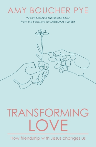 Бумажная книга «Transforming Love: How Friendship with Jesus Changes Us», автор Эми Баучер Пай - фото №1