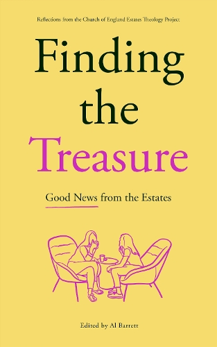 Бумажная книга «Finding the Treasure: Good News from the Estates: Reflections from the Church of England Estates Theology Project», автор Эл Барретт - фото №1
