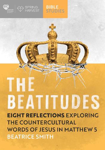 Бумажная книга «The Beatitudes: Eight reflections exploring the counter-cultural words of Jesus in Matthew 5», автор Беатрис Смит - фото №1