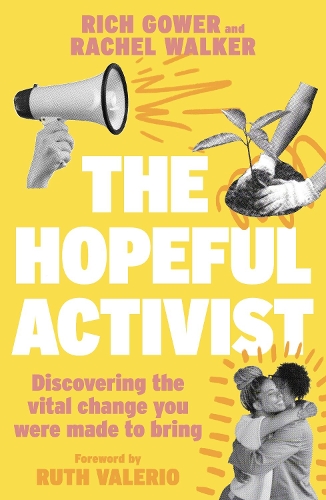 Бумажная книга «The Hopeful Activist: Discovering the vital change you were made to bring», авторов Рэйчел Уокер, Ричард Гоуэр - фото №1