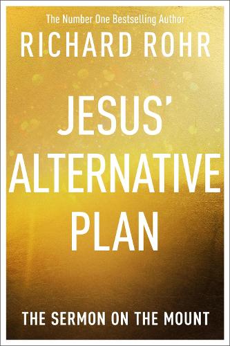 Бумажная книга «Jesus' Alternative Plan: The Sermon on the Mount», автор Ричард Рор - фото №1