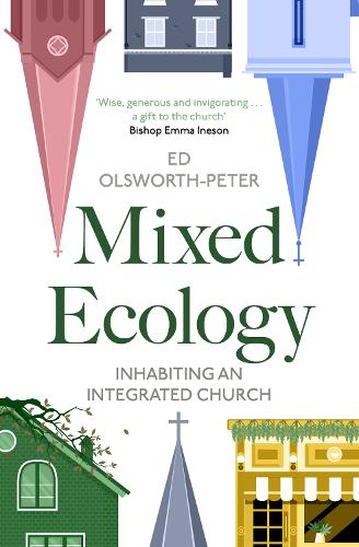 Паперова книга «Mixed Ecology: Inhabiting an Integrated Church», автор Ед Олсворт-Пітер - фото №1