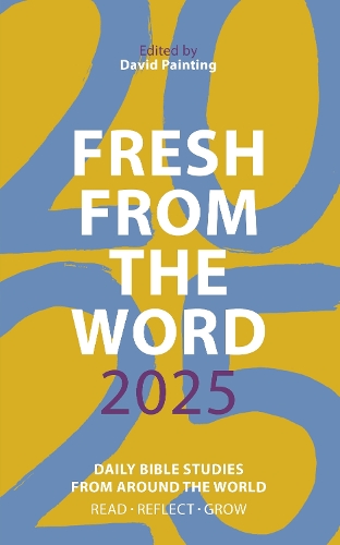 Бумажная книга «Fresh from The Word 2025: Daily Bible Studies from Around the World», автор Дэвид Пейринг - фото №1