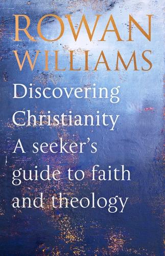 Бумажная книга «Discovering Christianity: A Brief Guide to Faith and Theology», автор Роуэн Уильямс - фото №1