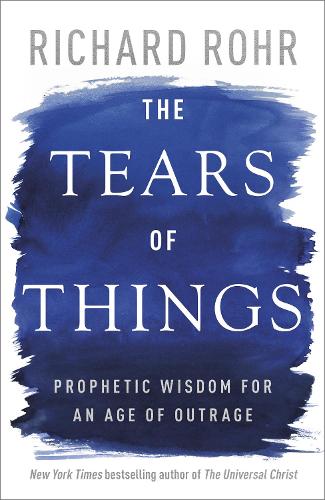 Бумажная книга «The Tears of Things: Prophetic Wisdom for an Age of Outrage», автор Ричард Рор - фото №1