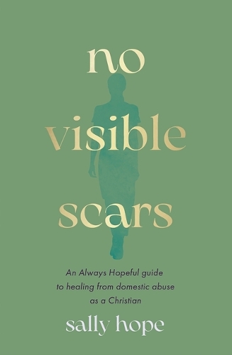 Бумажная книга «No Visible Scars: An Always Hopeful guide to healing from domestic abuse as a Christian», автор Салли Хоуп - фото №1