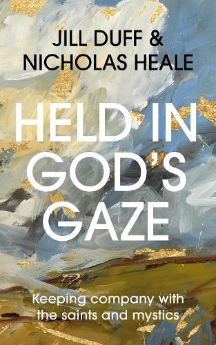 Бумажная книга «Held in God's Gaze: Keeping Company with the Saints and Mystics», автор Джилл Дафф - фото №1