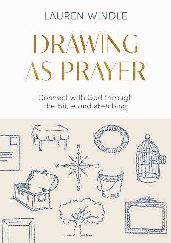 Бумажная книга «Drawing As Prayer: Connect with God through the Bible and sketching», автор Лорен Уиндл - фото №1