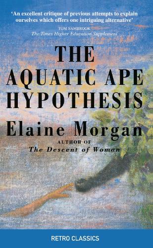 Паперова книга «The Aquatic Ape Hypothesis: The Most Credible Theory of Human Evolution», автор Елейн Морган - фото №1