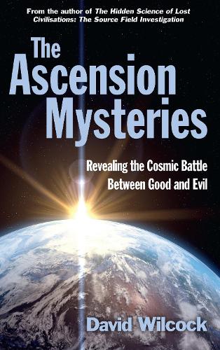 Бумажная книга «The Ascension Mysteries: Revealing the Cosmic Battle Between Good and Evil», автор Дэвид Уилкок - фото №1