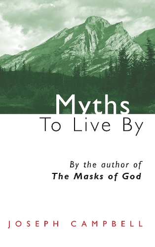 Бумажная книга «Myths to Live by», автор Джозеф Кэмпбелл - фото №1