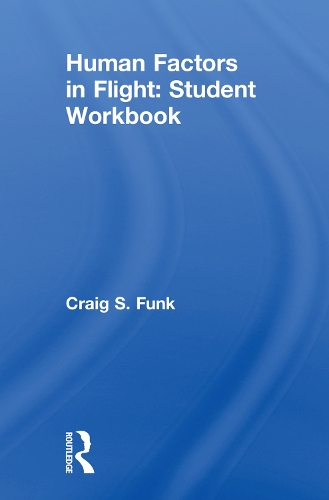 Бумажная книга «Human Factors in Flight: Student Workbook», автор Крейг С. Фанк - фото №1