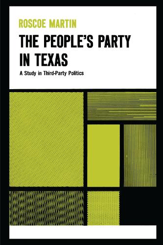 Паперова книга «The People’s Party in Texas: A Study in Third Party Politics», автор Роско Мартін - фото №1