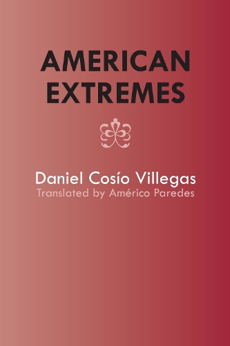 Бумажная книга «American Extremes: Extremos de América», автор Даниэль Косио Вильегас - фото №1