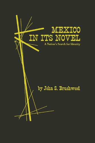 Бумажная книга «Mexico in Its Novel: A Nation's Search for Identity», автор Джон С. Брашвуд - фото №1