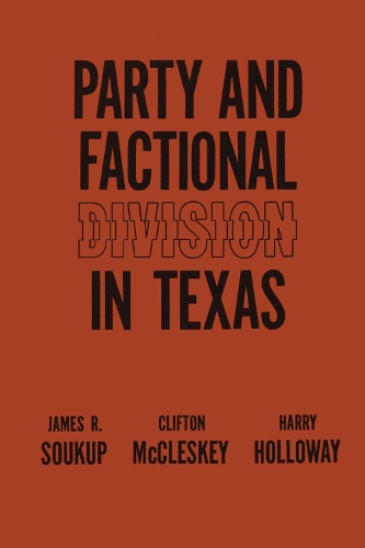 Паперова книга «Party and Factional Division in Texas», авторів Кліфтон МакКлескі, Гаррі Голловей, Джеймс Р. Сукуп - фото №1