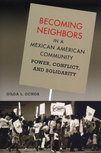 Бумажная книга «Becoming Neighbors in a Mexican American Community: Power, Conflict, and Solidarity», автор Гильда Л. Очоа - фото №1