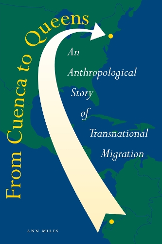 Паперова книга «From Cuenca to Queens: An Anthropological Story of Transnational Migration», автор Енн Майлз - фото №1