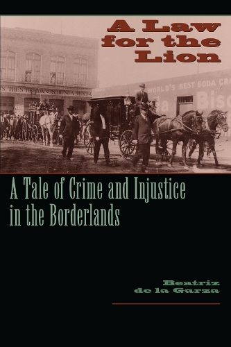 Бумажная книга «A Law for the Lion: A Tale of Crime and Injustice in the Borderlands», автор Беатрис де ла Гарса - фото №1