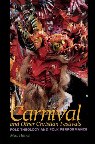 Паперова книга «Carnival and Other Christian Festivals: Folk Theology and Folk Performance», автор Макс Гарріс - фото №1