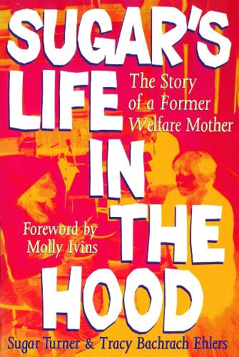 Бумажная книга «Sugar's Life in the Hood: The Story of a Former Welfare Mother», авторов Шугар Тернер, Трейси Бахрах Элерс - фото №1
