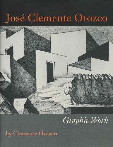 Бумажная книга «José Clemente Orozco: Graphic Work», автор Клементе Орозко - фото №1