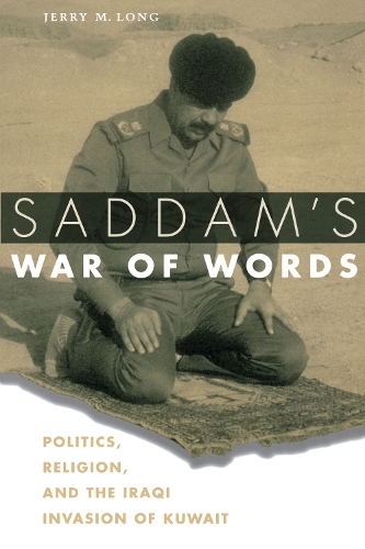 Paper book «Saddam's War of Words: Politics, Religion, and the Iraqi Invasion of Kuwait», author Jerry M. Long - фото №1