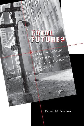 Бумажная книга «Fatal Future?: Transnational Terrorism and the New Global Disorder», автор Ричард М. Перлштейн - фото №1