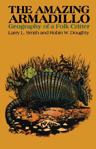 Паперова книга «The Amazing Armadillo: Geography of a Folk Critter», авторів Ларрі Л. Сміт, Робін В. Доті - фото №1