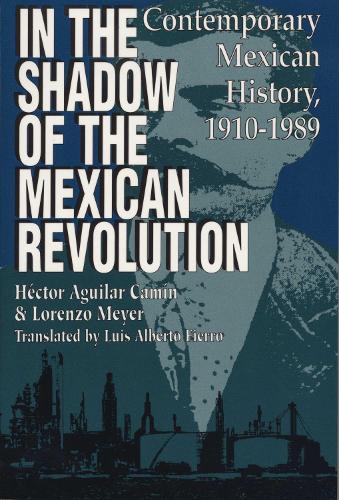 Бумажная книга «In the Shadow of the Mexican Revolution: Contemporary Mexican History, 1910–1989», авторов Гектор Агилар Камин, Лоренцо Мейер - фото №1